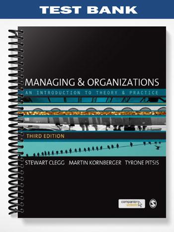 Test_Bank_for_Managing_and_Organizations_An_Introduction_to_Theory_and_Practice_3rd_Edition_by_Clegg