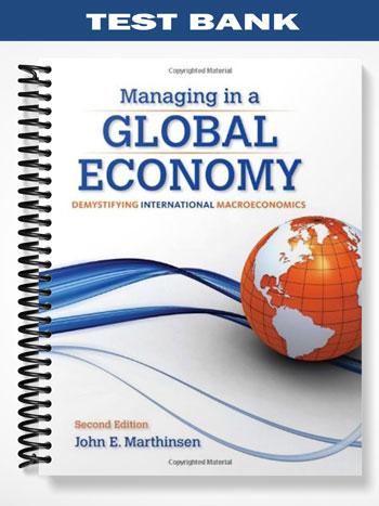 Test_Bank_for_Managing_in_a_Global_Economy_Demystifying_International_Macroeconomics_2nd_Edition_by_Marthinsen