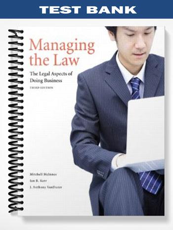 Test_Bank_for_Managing_the_Law_The_Legal_Aspects_of_Doing_Business_3rd_Edition_by_McInnes Test_Bank_for_Managing_the_Law_The_Legal_Aspects_of_Doing_Business_3rd_Edition_by_McInnes