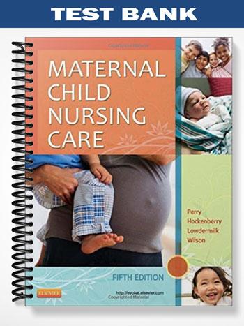 Test_Bank_for_Maternal_Child_Nursing_Care_5th_Edition_by_Perry