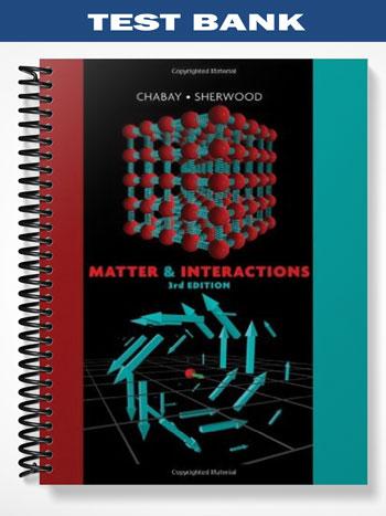 Test_Bank_for_Matter_and_Interactions_3rd_Edition_by_Chabay