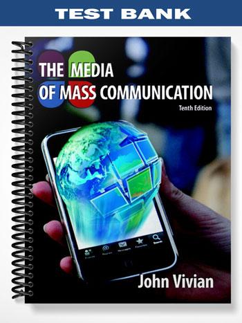 Test_Bank_for_Media_of_Mass_Communication_10th_Edition_by_John_Vivian