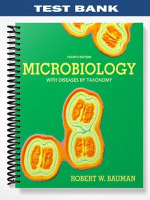 Test_Bank_for_Microbiology_with_Diseases_by_Taxonomy_4th_Edition_by_Bauman