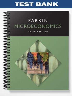 Test_Bank_for_Microeconomics_12th_Edition_by_Michael_Parkin