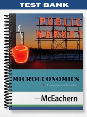 Test_Bank_for_Microeconomics_A_Contemporary_Introduction_8th_Edition_by_McEachern