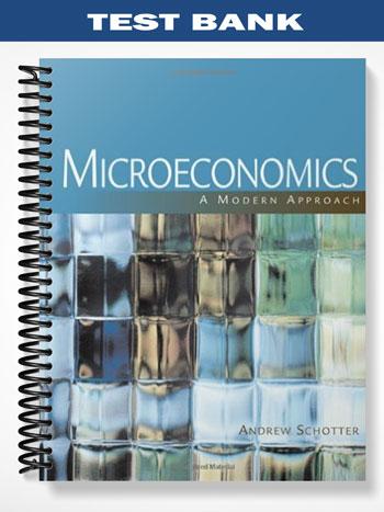 Test_Bank_for_Microeconomics_A_Modern_Approach_1st_Edition_by_Andrew_Schotter