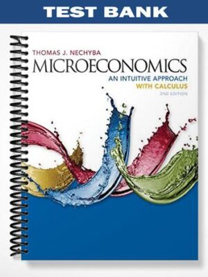 Test_Bank_for_Microeconomics_An_Intuitive_Approach_with_Calculus_2nd_Edition_by_Thomas_Nechyba