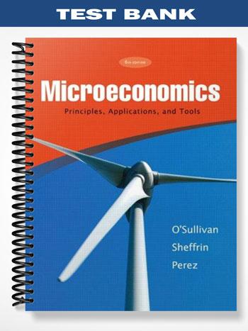 Test_Bank_for_Microeconomics_Principles_Applications__Tools_6th_Edition_by_Osullivan