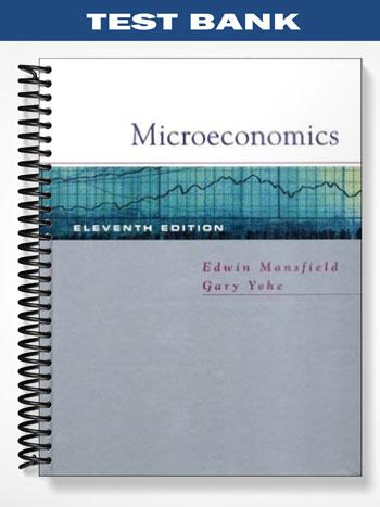Test_Bank_for_Microeconomics_Theory_and_Applications_11th_Edition_by_Edwin_Mansfield_and_Gary_Yohe