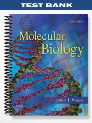 Test_Bank_for_Molecular_Biology_5th_Edition_by_Weaver