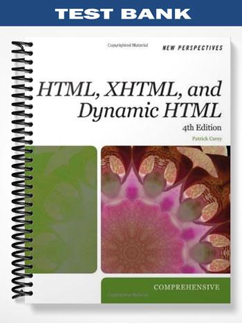 Test_Bank_for_New_Perspectives_on_HTML_XHTML_and_Dynamic_HTML_Comprehensive_4th_Edition_by_Patrick_Carey Test_Bank_for_New_Perspectives_on_HTML_XHTML_and_Dynamic_HTML_Comprehensive_4th_Edition_by_Patrick_Carey