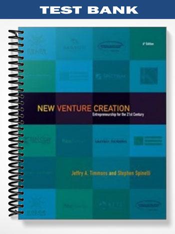 Test_Bank_for_New_Venture_Creation_Entrepreneurship_for_the_21st_Century_8th_Edition_by_Timmons