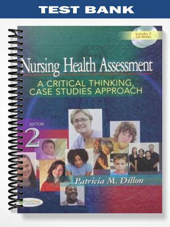 Test_Bank_for_Nursing_Health_Assessment_A_Critical_Thinking_Case_Studies_Approach_2nd_Edition_by_Dillon