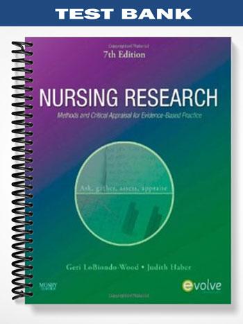 Test_Bank_for_Nursing_Research_Methods_and_Critical_Appraisal_for_Evidence Based_Practice_7th_Edition_by_LoBiondo Wood