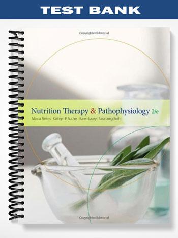 Test_Bank_for_Nutrition_Therapy_and_Pathophysiology_2nd_Edition_by_Nelms