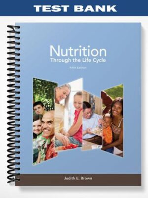 Test_Bank_for_Nutrition_Through_the_Life_Cycle_5th_Edition_by_Brown