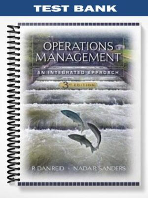Test_Bank_for_Operations_Management_An_Integrated_Approach_3rd_Edition_by_Reid