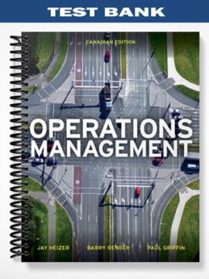 Test_Bank_for_Operations_Management_First_Canadian_Edition_1st_Edition_by_Heizer