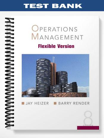 Test_Bank_for_Operations_Management_Flexible_Version_and_Student_CD_and_Lecture_Guide_8th_Edition_by_Heizer