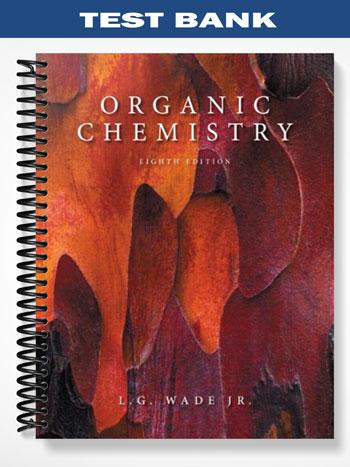 Test Bank for Organic Chemistry 8th Edition by Wade - Test Banks ...