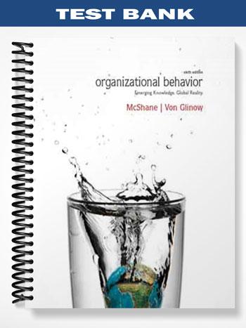 Test_Bank_for_Organizational_Behavior_Emerging_Knowledge_Global_Reality_6th_Edition_by_McShane