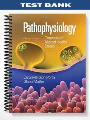 Test_Bank_for_Pathophysiology_Concepts_of_Altered_Health_States_8th_Edition_by_Porth