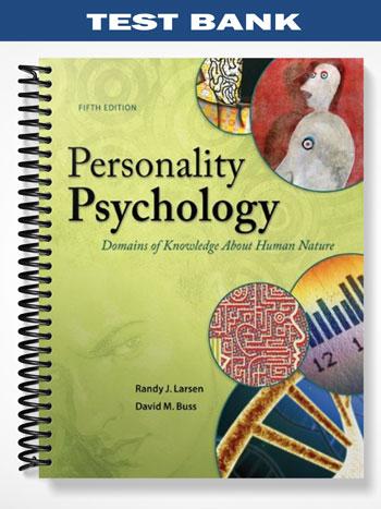 Test_Bank_for_Personality_Psychology_Domains_of_Knowledge_about_Human_Nature_5th_Edition_by_Larsen