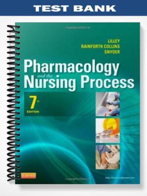 Test_Bank_for_Pharmacology_and_the_Nursing_Process_7th_Edition_by_Lilley