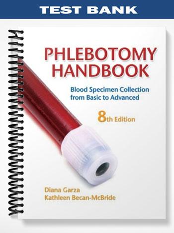 Test_Bank_for_Phlebotomy_Handbook_Blood_Specimen_Collection_from_Basic_to_Advanced_8th_Edition_by_Garza