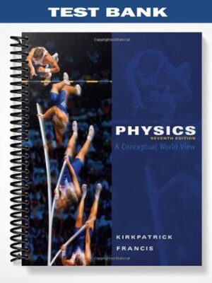 Test_Bank_for_Physics_A_Conceptual_World_View_7th_Edition_by_Kirkpatrick