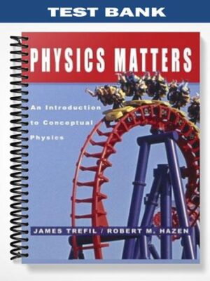 Test_Bank_for_Physics_Matters_An_Introduction_to_Conceptual_Physics_1st_Edition_by_Trefil
