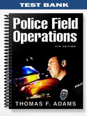 Test_Bank_for_Police_Field_Operations_7th_Edition_by_Adams
