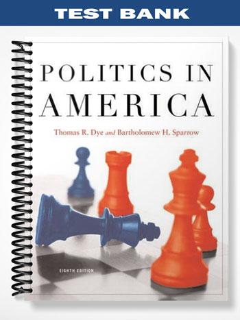 Test_Bank_for_Politics_in_America_8th_Edition_by_Dye