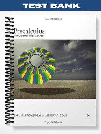 Test_Bank_for_Precalculus_Functions_and_Graphs_12th_Edition_by_Swokowski