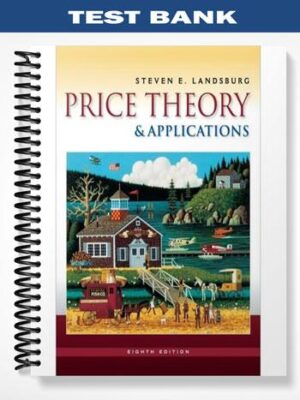 Test_Bank_for_Price_Theory_and_Applications_8th_Edition_by_Steven_Landsburg