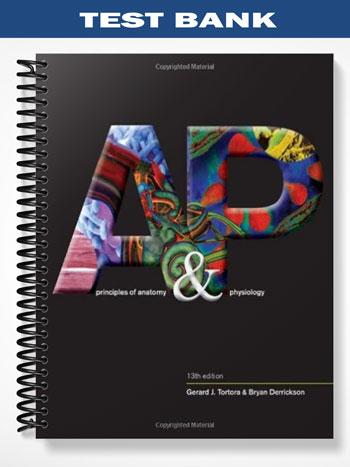 Test_Bank_for_Principles_of_Anatomy_and_Physiology_13th_Edition_by_Tortora