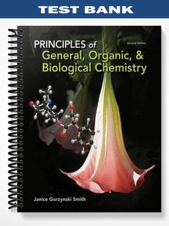 Test_Bank_for_Principles_of_General_Organic__Biological_Chemistry_2nd_Edition_by_Smith Test_Bank_for_Principles_of_General_Organic__Biological_Chemistry_2nd_Edition_by_Smith