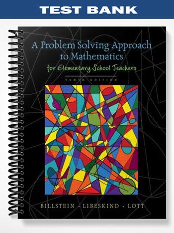 Test_Bank_for_Problem_Solving_Approach_to_Mathematics_for_Elementary_School_Teachers_10th_Edition_by_Billstein