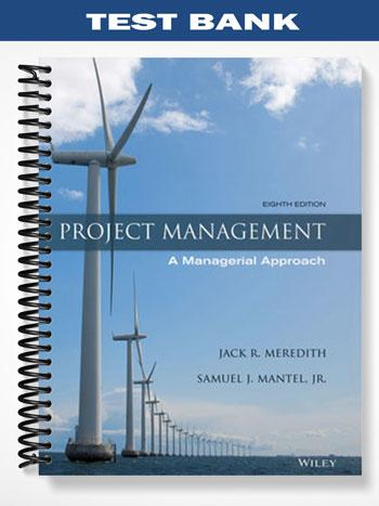 Test_Bank_for_Project_Management_A_Managerial_Approach_8th_Edition_by_Meredith