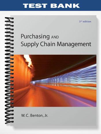 Test_Bank_for_Purchasing_and_Supply_Chain_Management_3rd_Edition_by_Benton Test_Bank_for_Purchasing_and_Supply_Chain_Management_3rd_Edition_by_Benton