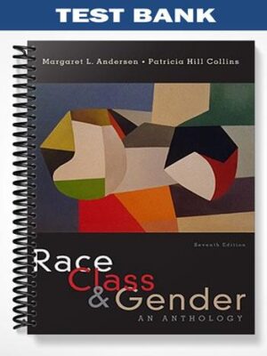 Test_Bank_for_Race_Class__Gender_An_Anthology_7th_Edition_by_Andersen