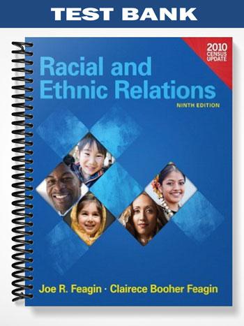 Test_Bank_for_Racial_and_Ethnic_Relations_Census_Update_9th_Edition_by_Feagin Test_Bank_for_Racial_and_Ethnic_Relations_Census_Update_9th_Edition_by_Feagin