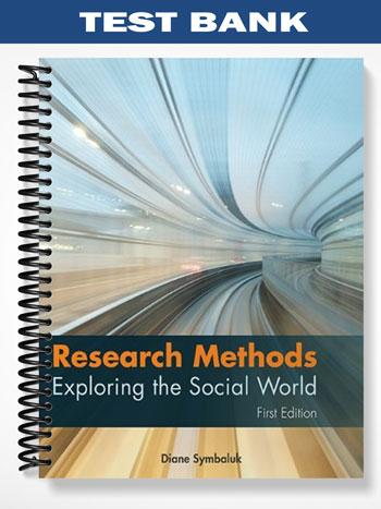 Test_Bank_for_Research_Methods_Exploring_the_Social_World_Canadian_1st_Edition_by_Diane_Symbaluk
