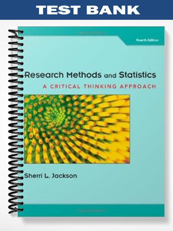 Test_Bank_for_Research_Methods_and_Statistics_A_Critical_Thinking_Approach_4th_Edition_by_Jackson