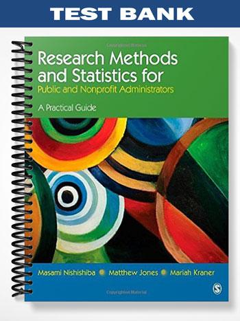 Test_Bank_for_Research_Methods_and_Statistics_for_Public_and_Nonprofit_Administrators_1st_Edition_by_Nishishiba