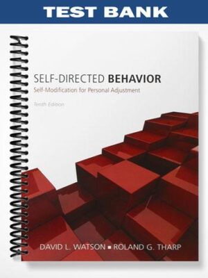 Test_Bank_for_Self Directed_Behavior_Self Modification_for_Personal_Adjustment_10th_Edition_by_Watson