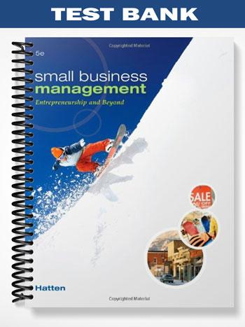Test_Bank_for_Small_Business_Management_Entrepreneurship_and_Beyond_5th_Edition_by_Hatten
