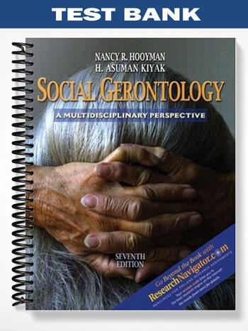 Test_Bank_for_Social_Gerontology_with_Research_Navigator_7th_Edition_by_Hooyman Test_Bank_for_Social_Gerontology_with_Research_Navigator_7th_Edition_by_Hooyman