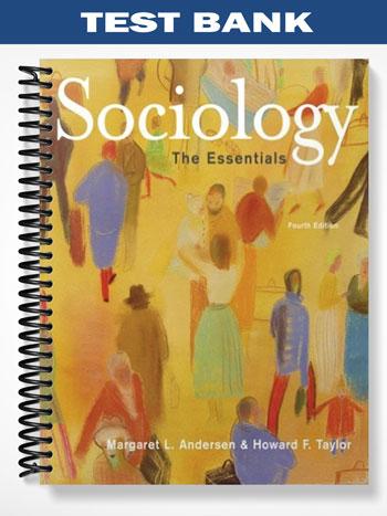 Test_Bank_for_Sociology_The_Essentials_4th_Edition_by_Andersen Test_Bank_for_Sociology_The_Essentials_4th_Edition_by_Andersen