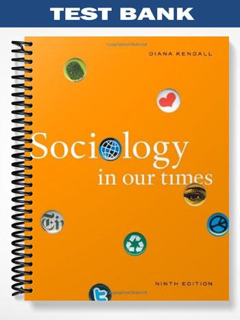 Test_Bank_for_Sociology_in_Our_Times_9th_Edition_by_Diana_Kendall